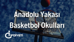 Anadolu Yakası Basketbol Okulları