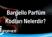 Bargello Parfüm Kodları Nelerdir?