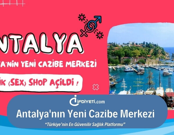 Antalya’nın Yeni Cazibe Merkezi: Erotik Shop Açıldı